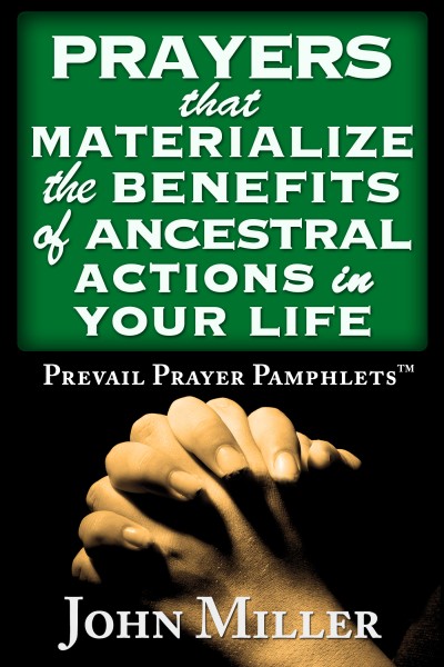 Prevail Prayer Pamphlets: Prayers that Materialize the Benefits of Ancestral Actions In Your Life