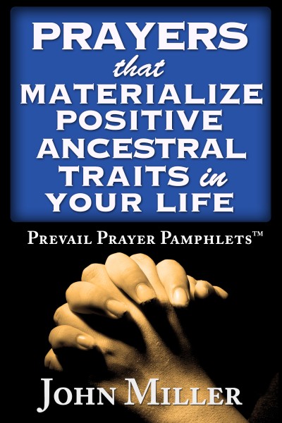 Prevail Prayer Pamphlets: Prayers that Materialize Positive Ancestral Traits in Your Life