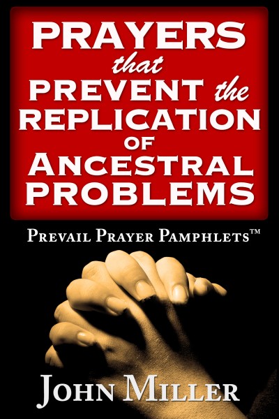Prevail Prayer Pamphlets: Prayers that Prevent the Replication of Ancestral Problems