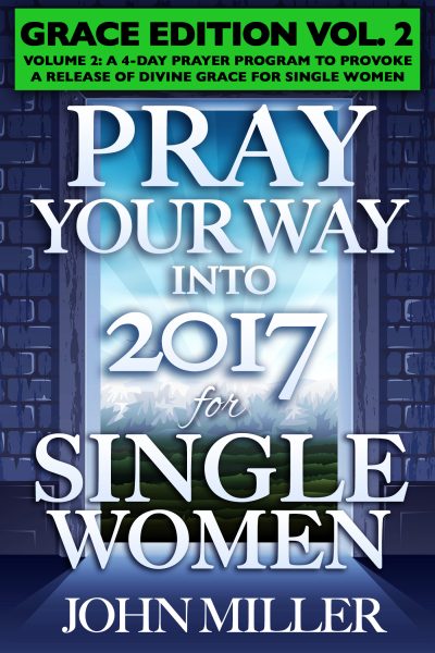 Pray Your Way Into 2017 for Single Women (Grace Edition) Volume 2
