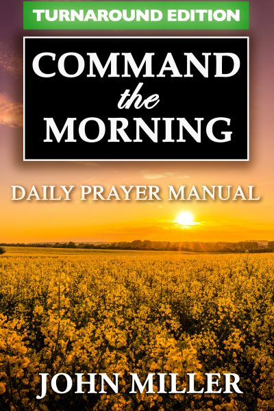 Command the Morning: Daily Prayer Manual (Turnaround Edition)
